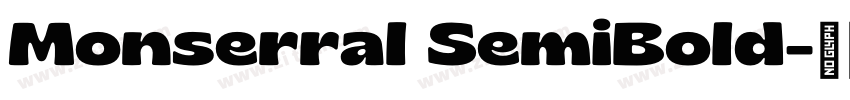 Monserral SemiBold字体转换 Monserral SemiBold字体转换